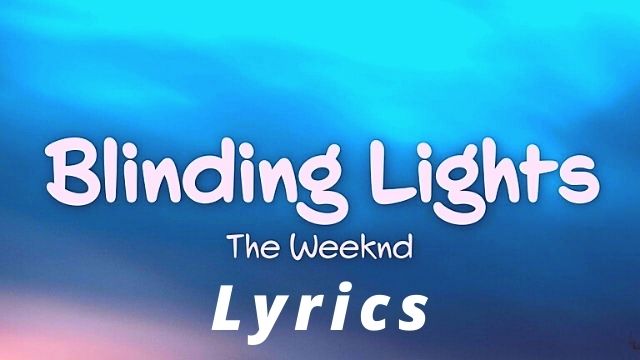 Blinding Lights, Blinding Lights Lyrics, blinding lights song lyrics, The Weeknd Blinding lights